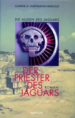 Die Augen des Jaguars / Der Priester des Jaguars von Hartmann-Rimoldi,  Gabriela, Kaufmann,  Roland