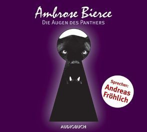 Die Augen des Panthers von Bierce,  Ambrose, Fröhlich,  Andreas, Würth,  Rudolf