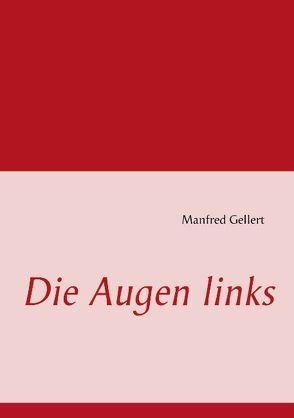 Die Augen links von Gellert,  Manfred