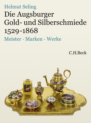Die Augsburger Gold- und Silberschmiede 1529-1868 von Seling,  Helmut, Singer,  Stephanie