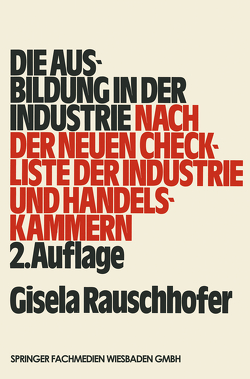 Die Ausbildung in der Industrie von Rauschhofer,  Gisela