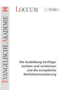 Die Ausbildung künftiger Juristen und Juristinnen und die europäische Rechtsharmonisierung * Natur angesichts der Fragen von Kausalität und Determination von Fritsch-Oppermann,  Sybille, Oppermann,  Bernd