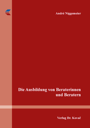 Die Ausbildung von Beraterinnen und Beratern von Niggemeier,  André