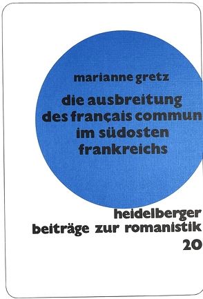 Die ausbreitung des français commun im südosten frankreichs von Gretz,  Marianne