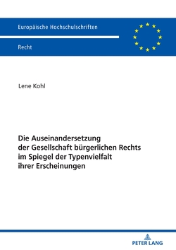 Die Auseinandersetzung der Gesellschaft bürgerlichen Rechts im Spiegel der Typenvielfalt ihrer Erscheinungen von Kohl,  Lene