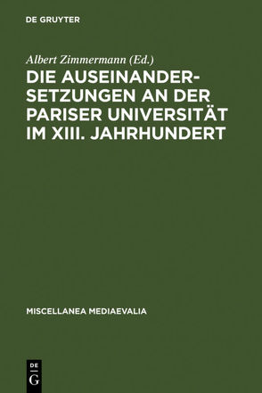 Die Auseinandersetzungen an der Pariser Universität im XIII. Jahrhundert von Zimmermann,  Albert