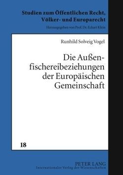 Die Außenfischereibeziehungen der Europäischen Gemeinschaft von Dann,  Runhild Solveig