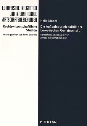 Die Außenindustriepolitik der Europäischen Gemeinschaft von Kinder,  Hella