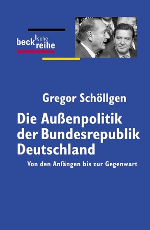 Die Außenpolitik der Bundesrepublik Deutschland von Schöllgen,  Gregor