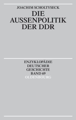 Die Außenpolitik der DDR von Scholtyseck,  Joachim