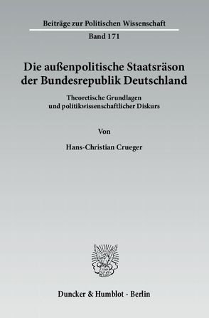 Die außenpolitische Staatsräson der Bundesrepublik Deutschland. von Crueger,  Hans-Christian