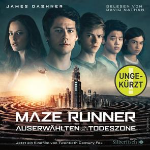 Die Auserwählten – Maze Runner 3: Maze Runner: Die Auserwählten – In der Todeszone von Burger,  Anke Caroline, Dashner,  James, Hinderer,  Katharina, Nathan,  David