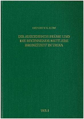 Die ausgehende frühe und die beginnende mittlere Bronzezeit in Troia von Blum,  Stephan W. E.