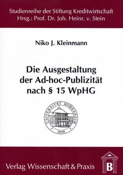Die Ausgestaltung der Ad-hoc-Publizität nach § 15 WpHG. von Kleinmann,  Niko J