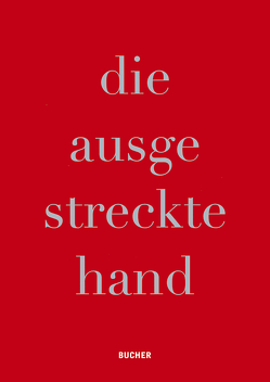 die ausgestreckte hand von Maria,  Hildegard, Matt,  Werner, Winkler,  Gerhard