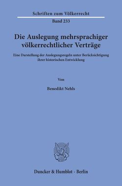 Die Auslegung mehrsprachiger völkerrechtlicher Verträge. von Nehls,  Benedikt