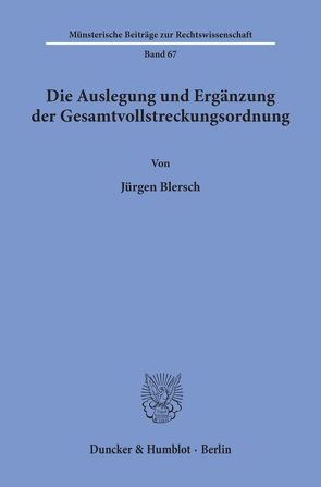 Die Auslegung und Ergänzung der Gesamtvollstreckungsordnung. von Blersch,  Jürgen