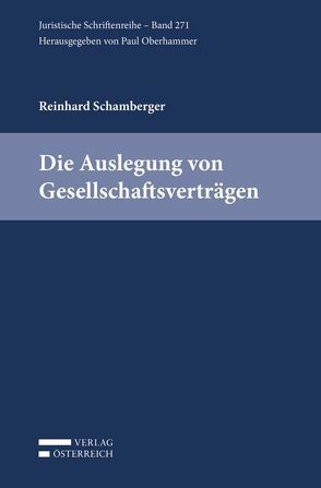 Die Auslegung von Gesellschaftsverträgen von Reinhard,  Schamberger