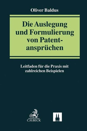 Die Auslegung und Formulierung von Patentansprüchen von Baldus,  Oliver