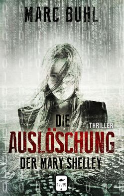 Die Auslöschung der Mary Shelley von Buhl,  Marc