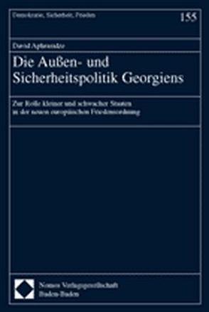 Die Außen- und Sicherheitspolitik Georgiens von Aphrasidze,  David