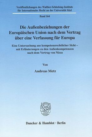Die Außenbeziehungen der Europäischen Union nach dem Vertrag über eine Verfassung für Europa. von Metz,  Andreas