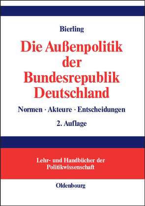 Die Außenpolitik der Bundesrepublik Deutschland von Bierling,  Stephan