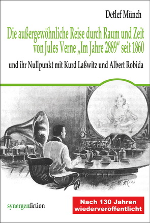 Die außergewöhnliche Reise durch Raum und Zeit von Jules Verne „Im Jahre 2889“ seit 1860 von Münch,  Detlef