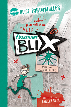Florentine Blix (1). Tatort der Kuscheltiere von Kohl,  Daniela, Pantermüller,  Alice