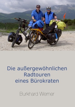 Die außergewöhnlichen Radtouren eines Bürokraten von Werner,  Burkhard