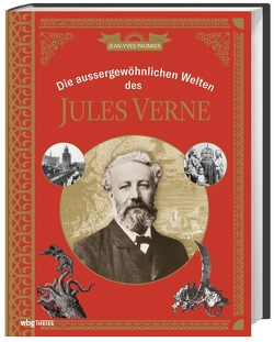 Die außergewöhnlichen Welten des Jules Verne von Debbou,  Andrea, Paumier,  Jean-Yves, Verne,  Jean