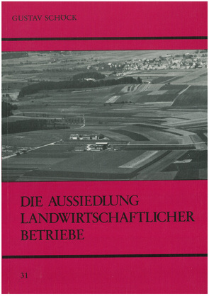 Die Aussiedlung landwirtschaftlicher Betriebe von Schöck,  Gustav