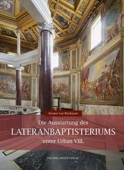 Die Ausstattung des Lateranbaptisteriums unter Urban VIII. von Bierbaum,  Kirsten Lee
