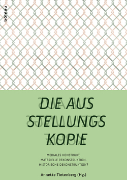 Die Ausstellungskopie von Adkins,  Helen, Becker,  Marcus, Beurand-Valdoye,  Patrick, Buschmann,  Renate, Dlugaiczyk,  Martina, Falser,  Michael, Gebert,  Jakob, Hemken,  Kai-Uwe, Herbstreit,  Mareike, Imorde,  Joseph, Julius,  Maija, Keyif,  Sabiha, Krempel,  Ulrich, Meyer-Stoll,  Christiane, Neubauer,  Susanne, Petzinger,  Renate, Pfeffer,  Susanne, Rattemeyer,  Volker, Tietenberg,  Annette, Tschirner,  Ulfert