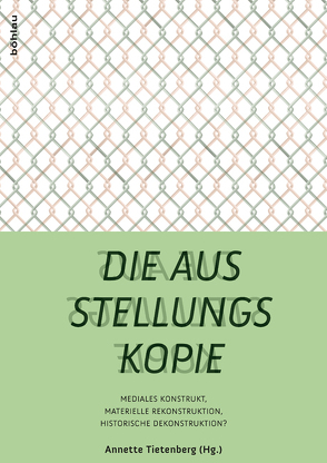 Die Ausstellungskopie von Adkins,  Helen, Becker,  Marcus, Beurand-Valdoye,  Patrick, Buschmann,  Renate, Dlugaiczyk,  Martina, Falser,  Michael, Gebert,  Jakob, Hemken,  Kai-Uwe, Herbstreit,  Mareike, Imorde,  Joseph, Julius,  Maija, Keyif,  Sabiha, Krempel,  Ulrich, Meyer-Stoll,  Christiane, Neubauer,  Susanne, Petzinger,  Renate, Pfeffer,  Susanne, Rattemeyer,  Volker, Tietenberg,  Annette, Tschirner,  Ulfert