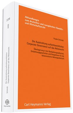 Die Ausstrahlung aufsichtsrechtlicher Corporate Governance auf das Aktienrecht von Schmidt,  Frauke