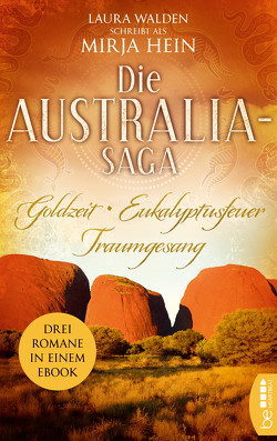 Die Australia-Saga von Hein,  Mirja, Walden,  Laura