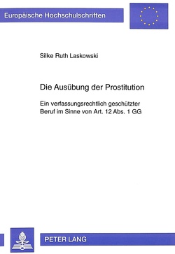 Die Ausübung der Prostitution von Laskowski,  Silke Ruth