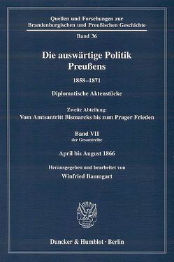 Die auswärtige Politik Preußens 1858–1871. von Baumgart,  Winfried, Friedel,  Mathias, Steglich,  Wolfgang