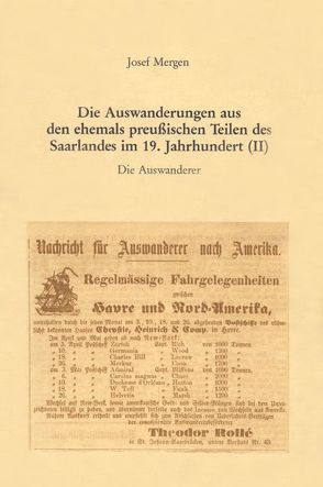 Die Auswanderungen aus den ehemals preußischen Teilen des Saarlandes im 19. Jahrhundert (II) von Mergen,  Josef