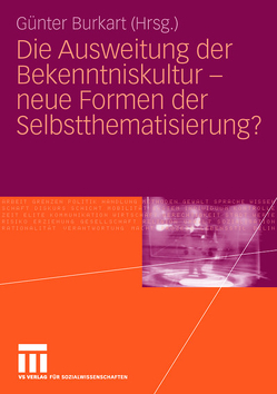 Die Ausweitung der Bekenntniskultur – neue Formen der Selbstthematisierung? von Burkart,  Günter