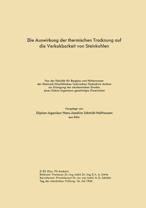 Die Auswirkung der thermischen Trocknung auf die Verkokbarkeit von Steinkohlen von Schmidt-Holthausen,  Hans-Joachim