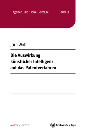 Die Auswirkung künstlicher Intelligenz auf das Patentverfahren von Wolf,  Jörn