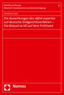 Die Auswirkungen des référé-expertise auf deutsche Zivilgerichtsverfahren – Die Brüssel-la-VO auf dem Prüfstand von Lenz,  Christiane