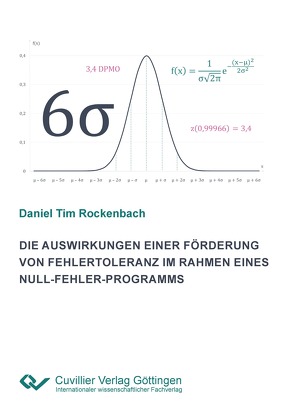 Die Auswirkungen einer Förderung von Fehlertoleranz im Rahmen eines Null-Fehler-Programms von Rockenbach,  Daniel Tim