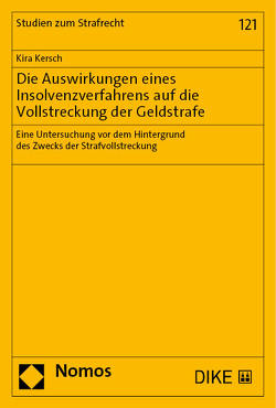 Die Auswirkungen eines Insolvenzverfahrens auf die Vollstreckung der Geldstrafe von Kersch,  Kira