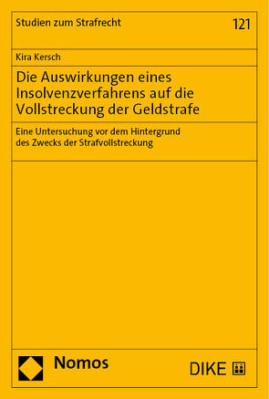 Die Auswirkungen eines Insolvenzverfahrens auf die Vollstreckung der Geldstrafe von Kersch,  Kira