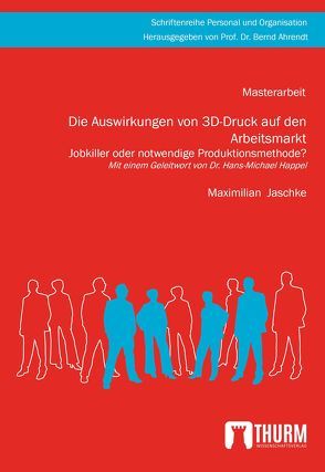 Die Auswirkungen von 3D-Druck auf den Arbeitsmarkt von Jaschke,  Maximilian