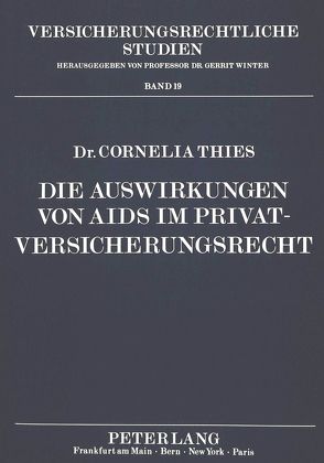 Die Auswirkungen von AIDS im Privatversicherungsrecht von Thies,  Cornelia