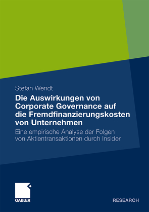 Die Auswirkungen von Corporate Governance auf die Fremdfinanzierungskosten von Unternehmen von Wendt,  Stefan